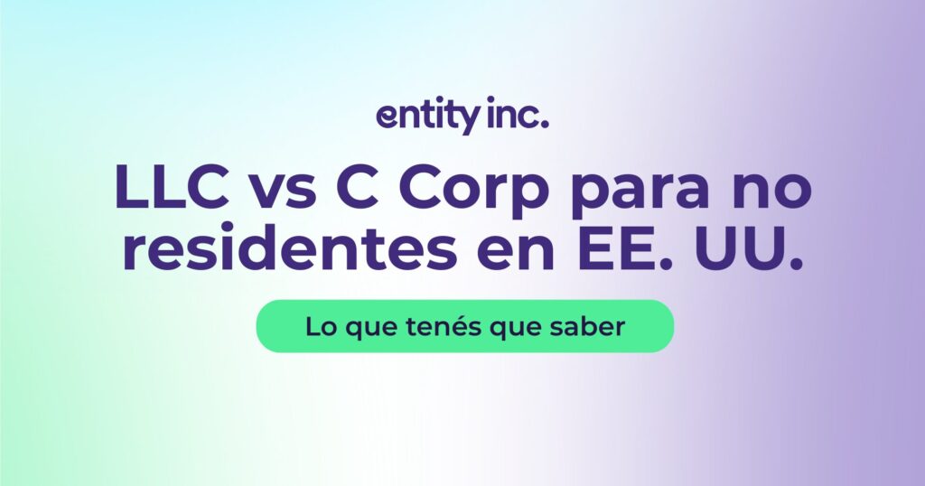 LLC vs C Corp para no residentes en EE. UU. – guía de Entity Inc., texto en negrita sobre fondo degradado.