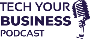 Tech Your Business Podcast logo.