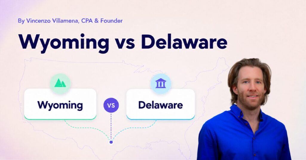 Vincenzo Villamena CPA guide comparing Wyoming vs Delaware for US LLC formation.